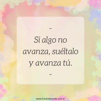 Soltar y avanzar