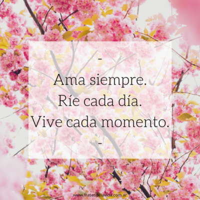 Ama. Ríe. Vive