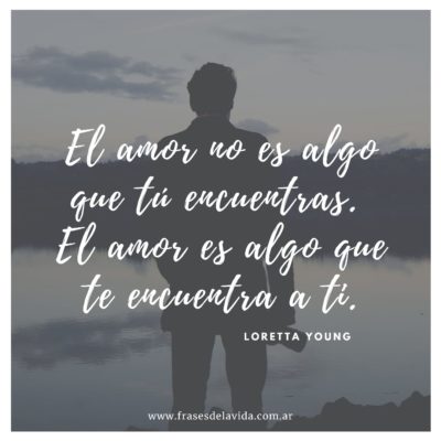El amor no es algo que tú encuentras