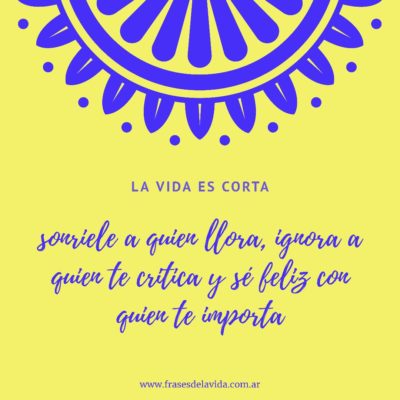 La vida es corta!