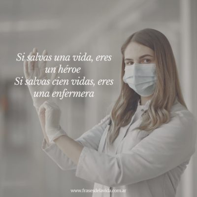 Si salvas cien vidas, eres una enfermera