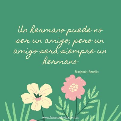 Un amigo siempre será un hermano