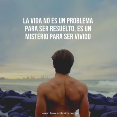 La vida es un misterio para ser vivivido
