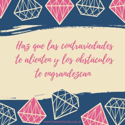Haz que las contrariedades te alienten
