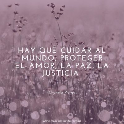 Hay que cuidar al mundo