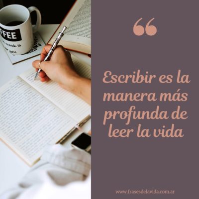 Escribir es la manera más profunda de leer la vida