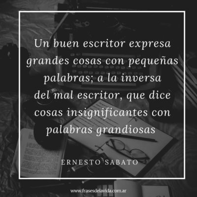 Un buen escritor expresa grandes cosas con pequeñas palabras