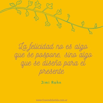 La felicidad se diseña para el presente