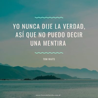 Yo nunca dije la verdad