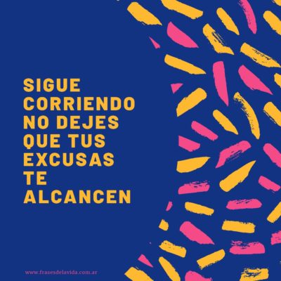 No dejes que las excusas te alcancen