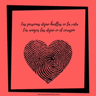 Los amigos dejan huellas en la vida