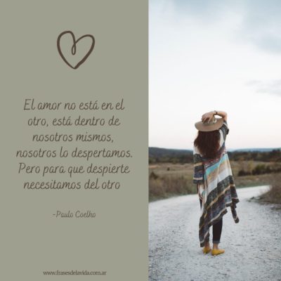 El amor no está en el otro, está dentro de nosotros mismos