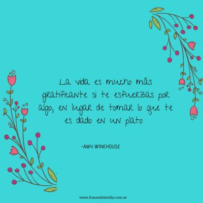 La vida es mucho más gratificante si te esfuerzas por algo
