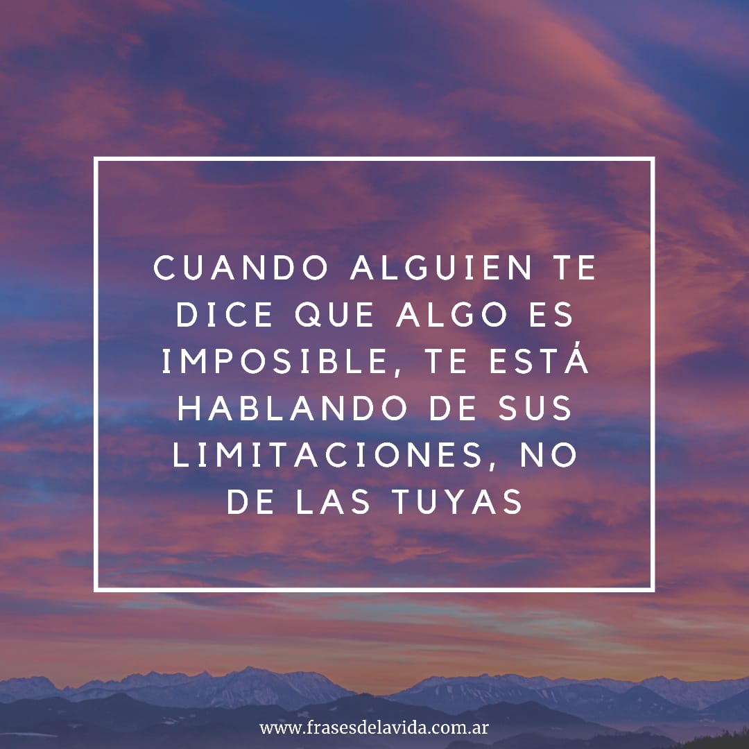 Nada es imposible - Frases de la vida