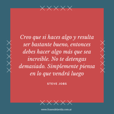 Simplemente piensa en lo que vendrá luego