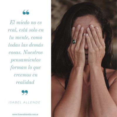 El miedo no es real, está solo en tu mente