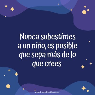 Nunca subestimes a un niño