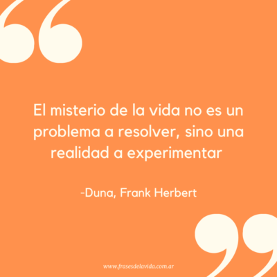 El misterio de la vida no es un problema a resolver, sino una realidad a experimentar