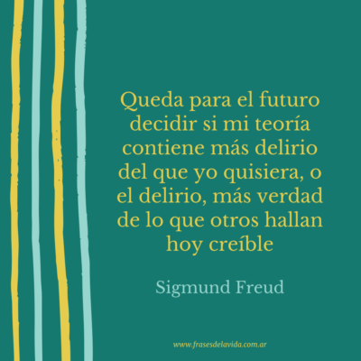 Queda para el futuro decidir si mi teoría contiene más delirio del que yo quisiera