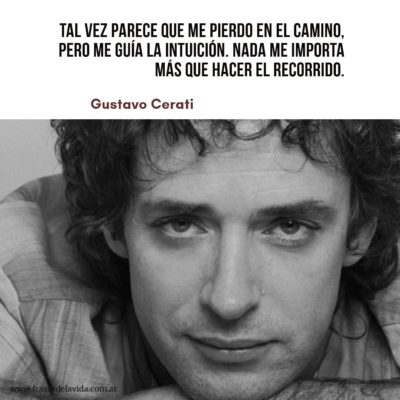 Tal vez parece que me pierdo en el camino, pero me guía la intuición