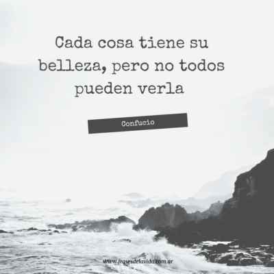 Cada cosa tiene su belleza, pero no todos pueden verla