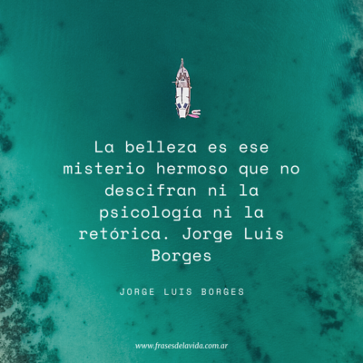 La belleza es ese misterio hermoso que no descifran ni la psicología ni la retórica