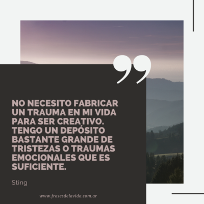 No necesito fabricar un trauma en mi vida para ser creativo