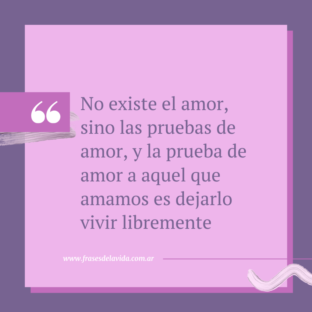 No existe el amor, sino las