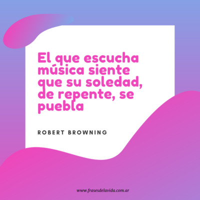 El que escucha música siente que su soledad, de repente, se puebla