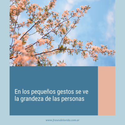 En los pequeños gestos se ve la grandeza de las personas