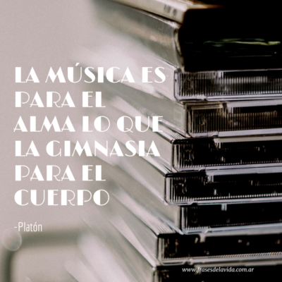 La música es para el alma lo que la gimnasia para el cuerpo