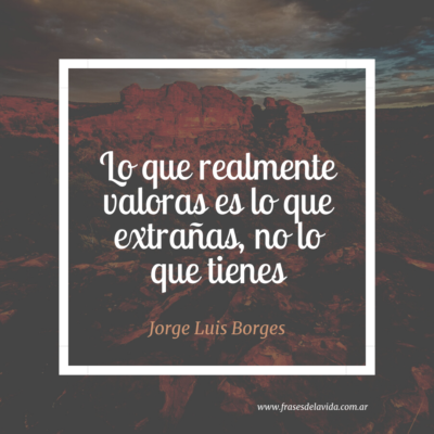 Lo que realmente valoras es lo que extrañas, no lo que tienes