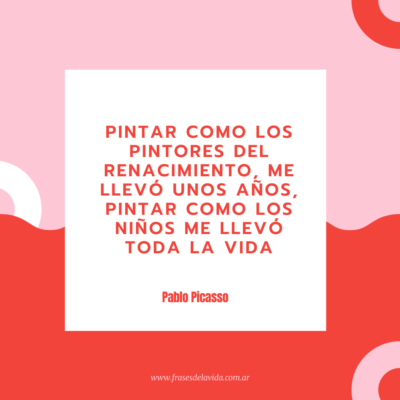 Pintar como los pintores del renacimiento, me llevó unos años, pintar como los niños me llevó toda la vida
