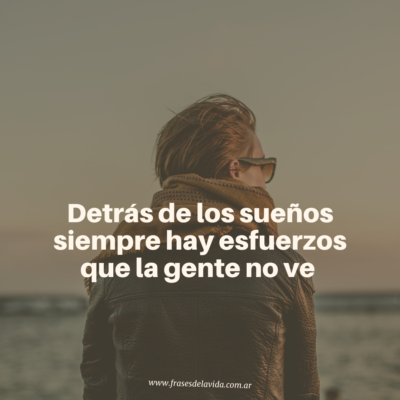 Detrás de los sueños siempre hay esfuerzos que la gente no ve