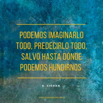 Podemos imaginarlo todo, predecirlo todo, salvo hasta dónde podemos hundirnos