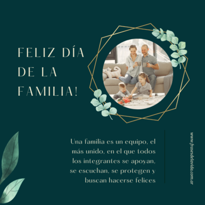 Una familia es un equipo, el más unido, en el que todos los integrantes se apoyan, se escuchan, se protegen y buscan hacerse felices
