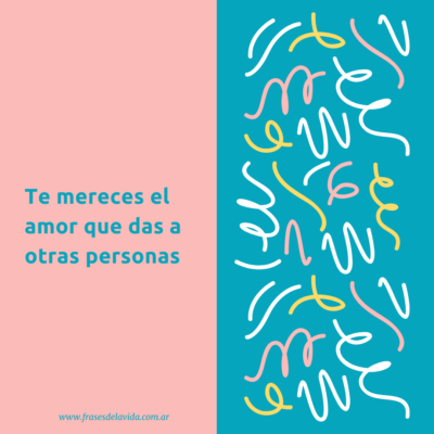 Te mereces el amor que das a otras personas