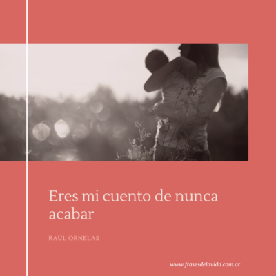 Eres mi cuento de nunca acabar