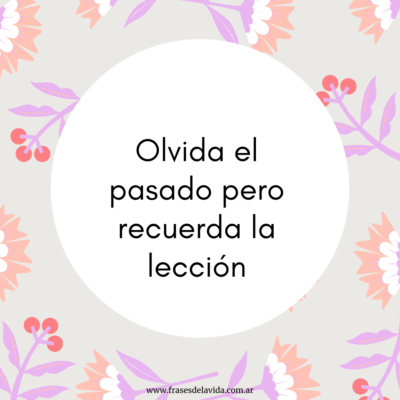 Olvida el pasado pero recuerda la lección