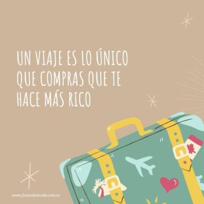 Un viaje es lo único que compras que te hace más rico
