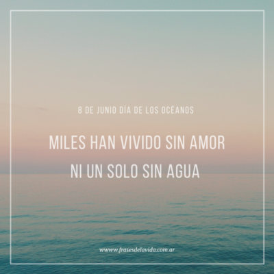 Miles han vivido sin amor ni un solo sin agua