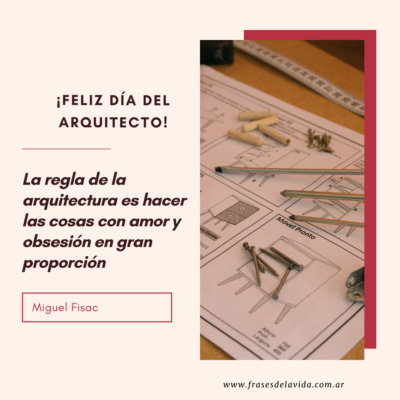 La regla de la arquitectura es hacer las cosas con amor y obsesión en gran proporción