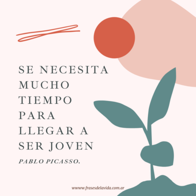 Se necesita mucho tiempo para llegar a ser joven