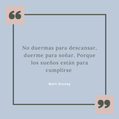 No duermas para descansar, duerme para soñar. Porque los sueños están para cumplirse