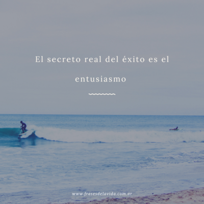 El secreto real del éxito es el entusiasmo