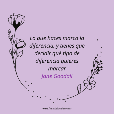 Lo que haces marca la diferencia, y tienes que decidir qué tipo de diferencia quieres marcar