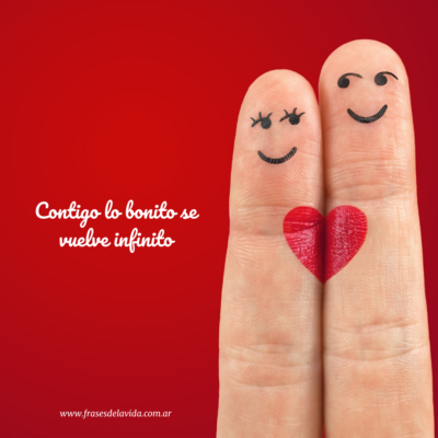Contigo lo bonito se vuelve infinito