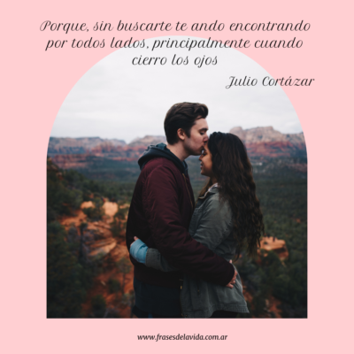 Porque, sin buscarte te ando encontrando por todos lados, principalmente cuando cierro los ojos