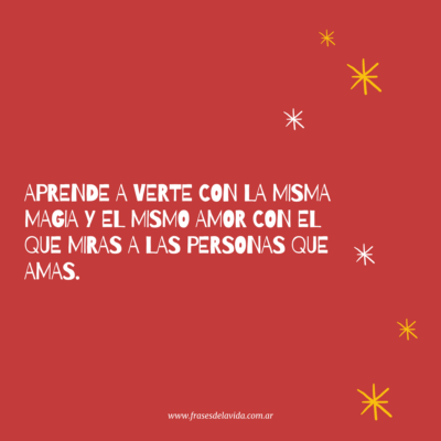 Aprende a verte con la misma magia y el mismo amor con el que miras a las personas que amas