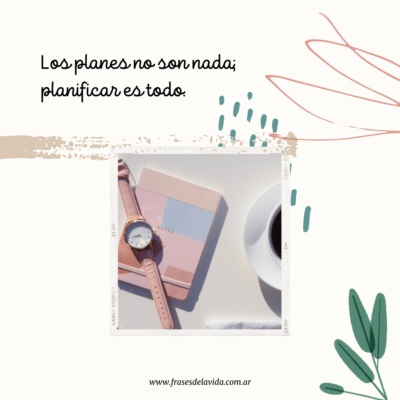 Los planes no son nada; planificar es todo